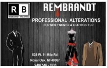 RB REMBRANDT TAILORING REMBRANDT PROFESSIONAL ALTERATIONS FOR WOMEN / MEN & LEATHER / FUR 508 W. 11 MILE RD ROYAL OAK, MI 48067 (248) 546 - 3533