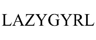 LAZYGYRL