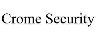 CROME SECURITY