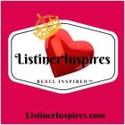 LISTINER INSPIRES REBEL INSPIRED LISTINERINSPIRES.COM