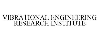 VIBRATIONAL ENGINEERING RESEARCH INSTITUTE