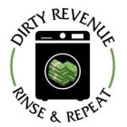 DIRTY REVENUE RINSE AND REPEAT