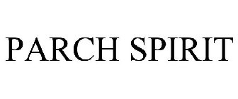 PARCH SPIRITS