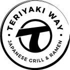 T ·TERIYAKI WAY· JAPANESE GRILL & RAMEN
