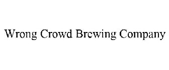 WRONG CROWD BREWING COMPANY