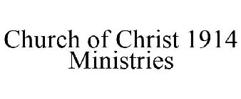 CHURCH OF CHRIST 1914 MINISTRIES