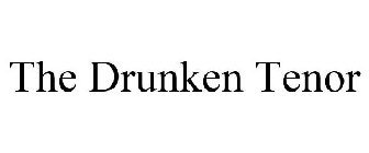 THE DRUNKEN TENOR