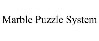 MARBLE PUZZLE SYSTEM