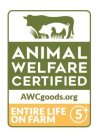 ANIMAL WELFARE CERTIFIED AWCGOODS.ORG ENTIRE LIFE ON FARM 5+