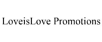 LOVEISLOVE PROMOTIONS