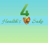 4 HEALTH'S SAKE