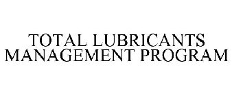 TOTAL LUBRICANTS MANAGEMENT PROGRAM