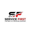 S F SERVICE FIRST THE BEST IN TRUCKING SUPPORT