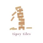 TIPSY TILES