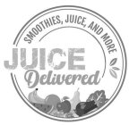 JUICE DELIVERED SMOOTHIES, JUICE, AND MORE