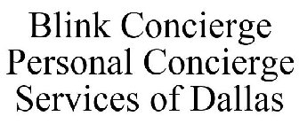 BLINK CONCIERGE PERSONAL CONCIERGE SERVICES OF DALLAS