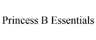 PRINCESS B ESSENTIALS