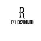 R ROYAL KICKZ UNLIMITED