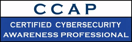 CCAP CERTIFIED CYBERSECURITY AWARENESS PROFESSIONAL