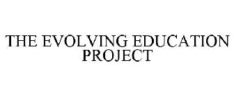 THE EVOLVING EDUCATION PROJECT