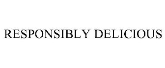 RESPONSIBLY DELICIOUS