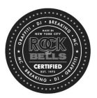 GRAFFITI DJ BREAKING MC MADE IN NEW YORK CITY ROCK THE BELLS CERTIFIED EST. 1973 MC BREAKING DJ GRAFFITI