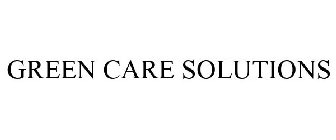 GREEN CARE SOLUTIONS