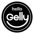 HELLO GELLY