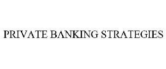 PRIVATE BANKING STRATEGIES