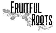 FRUITFUL ROOTS