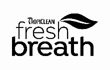 TROPICLEAN FRESH BREATH