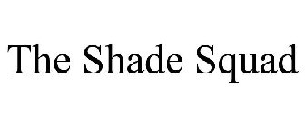THE SHADE SQUAD