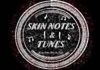SKIN NOTES & TUNES KEEP YOUR SKIN IN TUNE
