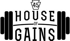 HOUSE OF GAINS 45