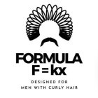 FORMULA F=KX DESIGNED FOR MEN WITH CURLY HAIR