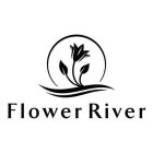 FLOWER RIVER