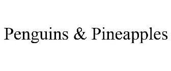 PENGUINS & PINEAPPLES