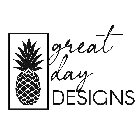 GREAT DAY DESIGNS