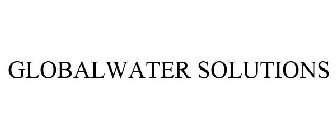 GLOBALWATER SOLUTIONS