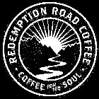 REDEMPTION ROAD COFFEE COFFEE FOR THE SOUL