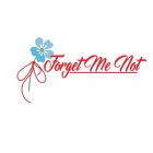 FORGET ME NOT