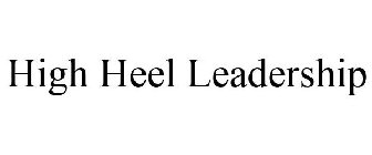 HIGH HEEL LEADERSHIP