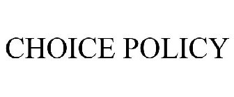 CHOICE POLICY