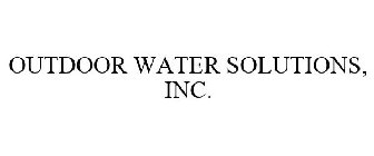 OUTDOOR WATER SOLUTIONS, INC.