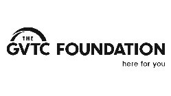 THE GVTC FOUNDATION HERE FOR YOU