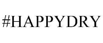 #HAPPYDRY
