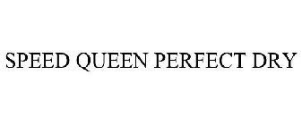 SPEED QUEEN PERFECT DRY