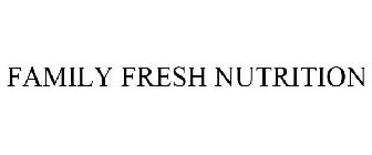 FAMILY FRESH NUTRITION