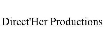 DIRECT'HER PRODUCTIONS