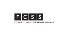 FCSS FEDERAL CLAIMS SETTLEMENT SPECIALIST